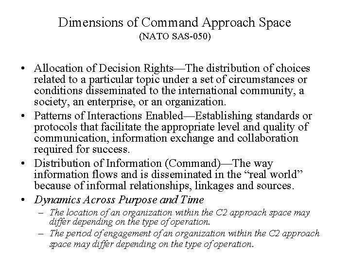 Dimensions of Command Approach Space (NATO SAS-050) • Allocation of Decision Rights—The distribution of