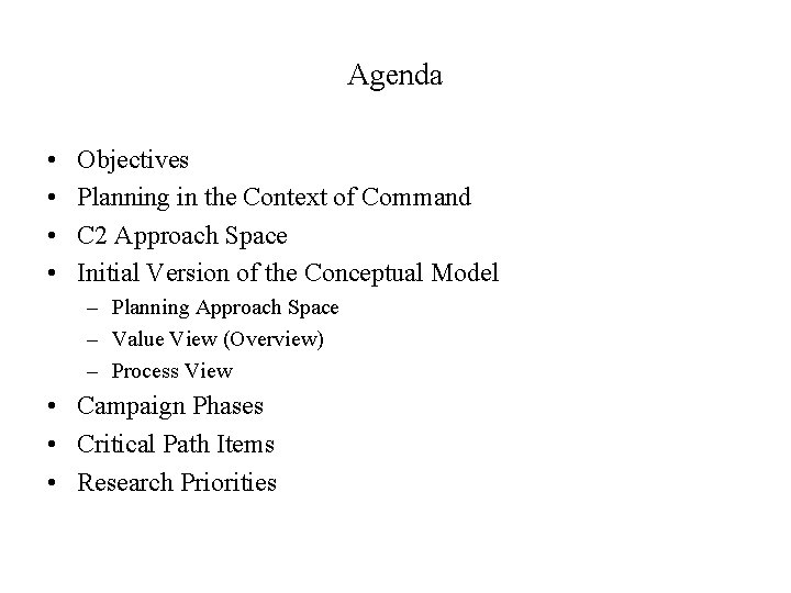 Agenda • • Objectives Planning in the Context of Command C 2 Approach Space