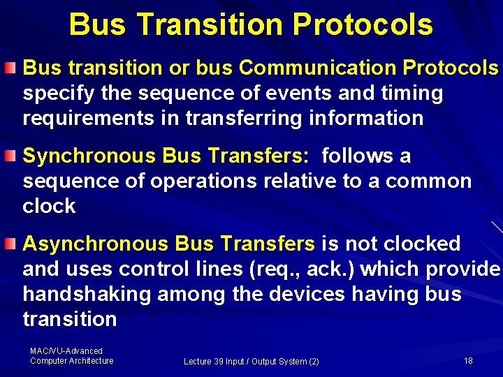 Bus Transition Protocols Bus transition or bus Communication Protocols specify the sequence of events