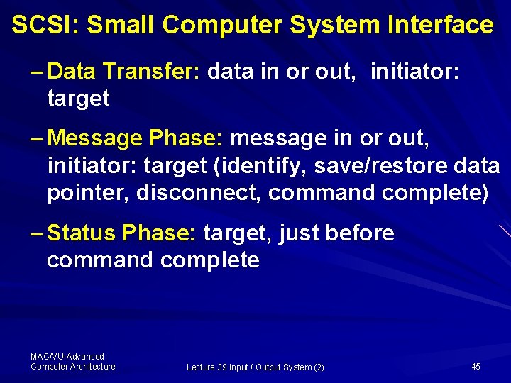 SCSI: Small Computer System Interface – Data Transfer: data in or out, initiator: target