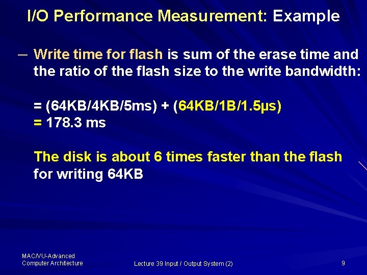 I/O Performance Measurement: Example ─ Write time for flash is sum of the erase