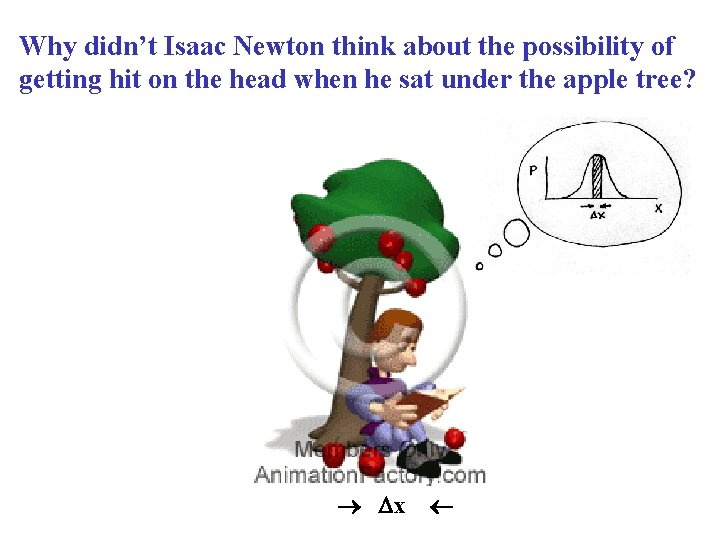 Why didn’t Isaac Newton think about the possibility of getting hit on the head