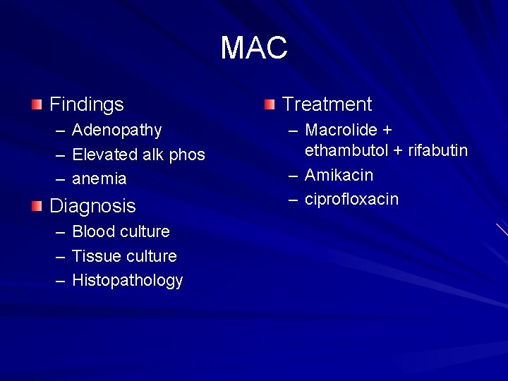 MAC Findings – Adenopathy – Elevated alk phos – anemia Diagnosis – Blood culture