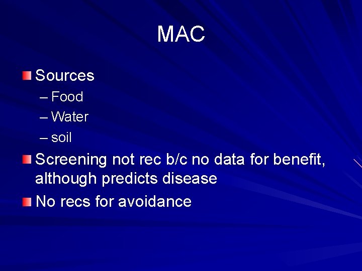 MAC Sources – Food – Water – soil Screening not rec b/c no data