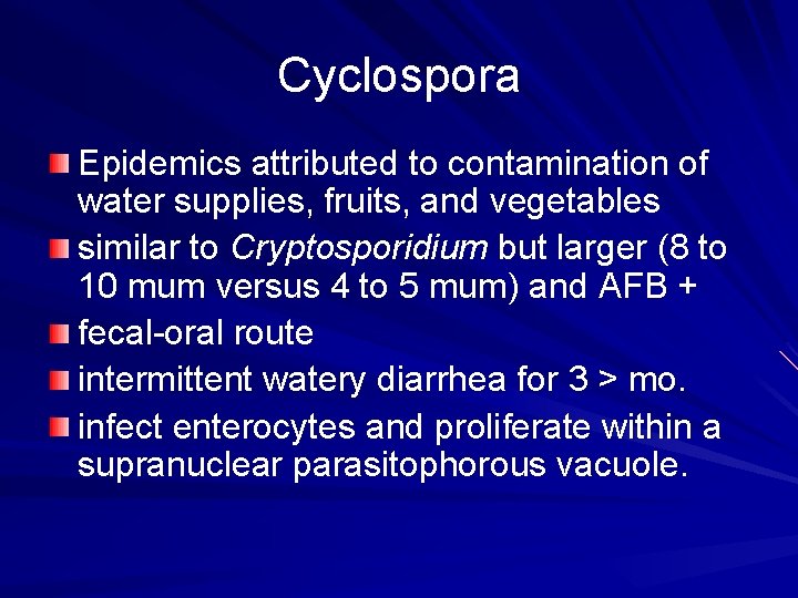Cyclospora Epidemics attributed to contamination of water supplies, fruits, and vegetables similar to Cryptosporidium