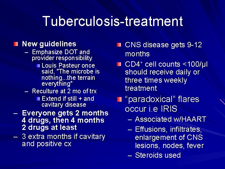 Tuberculosis-treatment New guidelines – Emphasize DOT and provider responsibility Louis Pasteur once said, "The