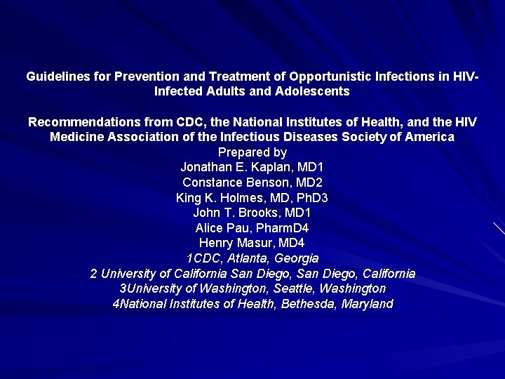 Guidelines for Prevention and Treatment of Opportunistic Infections in HIVInfected Adults and Adolescents Recommendations