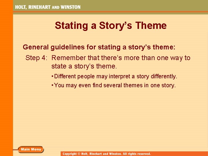Stating a Story’s Theme General guidelines for stating a story’s theme: Step 4: Remember Stating a Story’s Theme General guidelines for stating a story’s theme: Step 4: Remember
