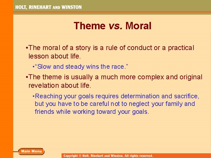 Theme vs. Moral • The moral of a story is a rule of conduct Theme vs. Moral • The moral of a story is a rule of conduct