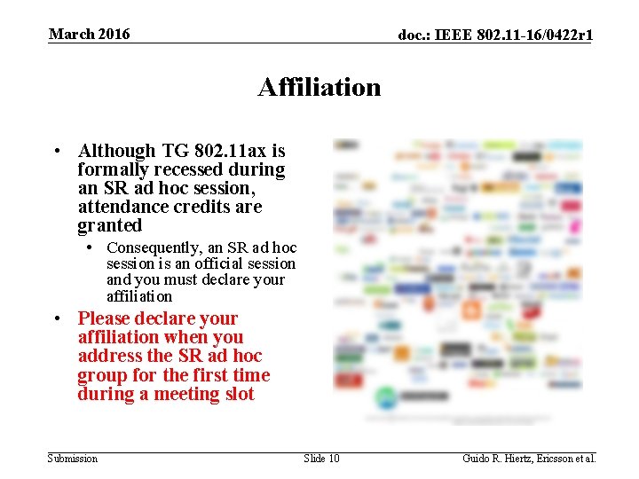 March 2016 doc. : IEEE 802. 11 -16/0422 r 1 Affiliation • Although TG