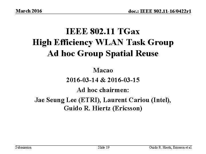 March 2016 doc. : IEEE 802. 11 -16/0422 r 1 IEEE 802. 11 TGax