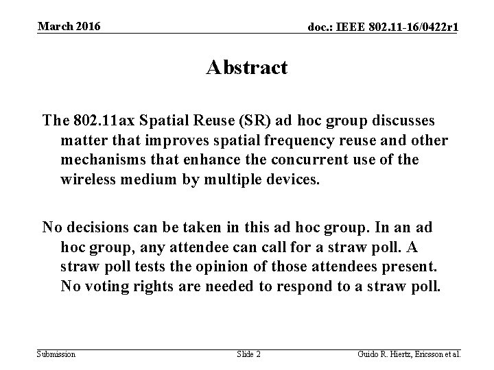 March 2016 doc. : IEEE 802. 11 -16/0422 r 1 Abstract The 802. 11