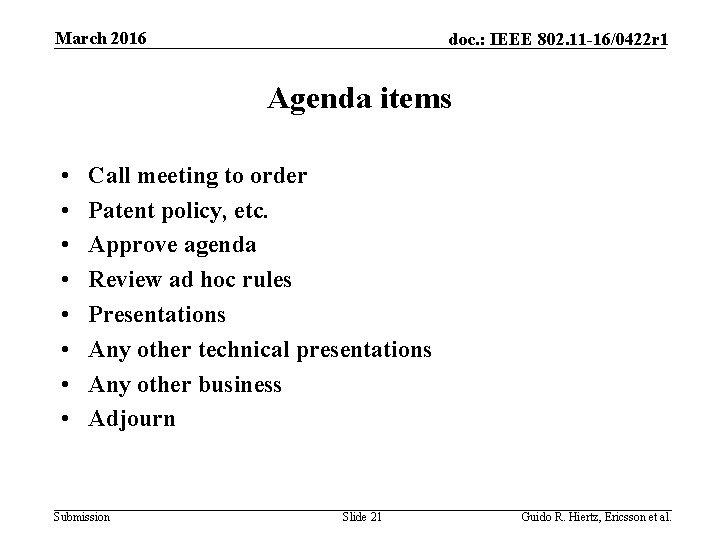 March 2016 doc. : IEEE 802. 11 -16/0422 r 1 Agenda items • •