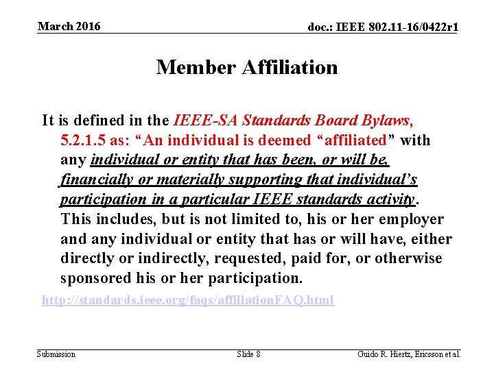 March 2016 doc. : IEEE 802. 11 -16/0422 r 1 Member Affiliation It is