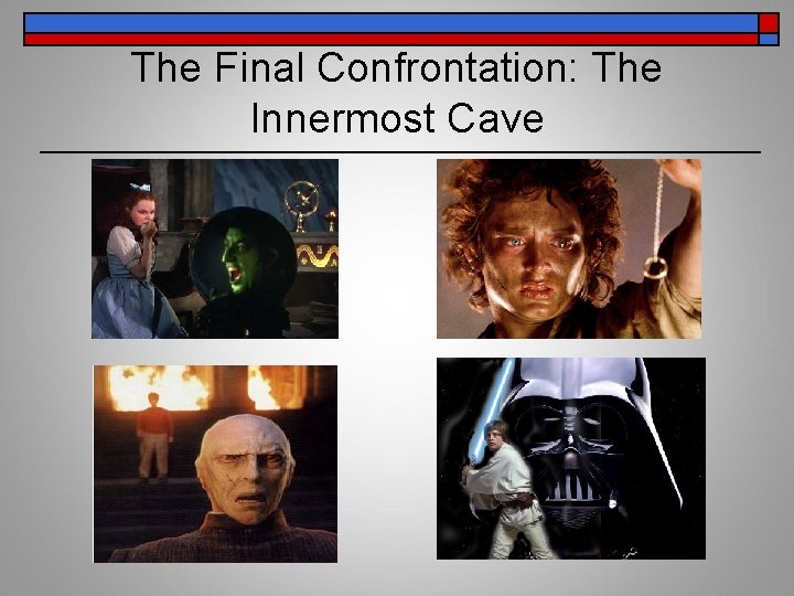 The Final Confrontation: The Innermost Cave 