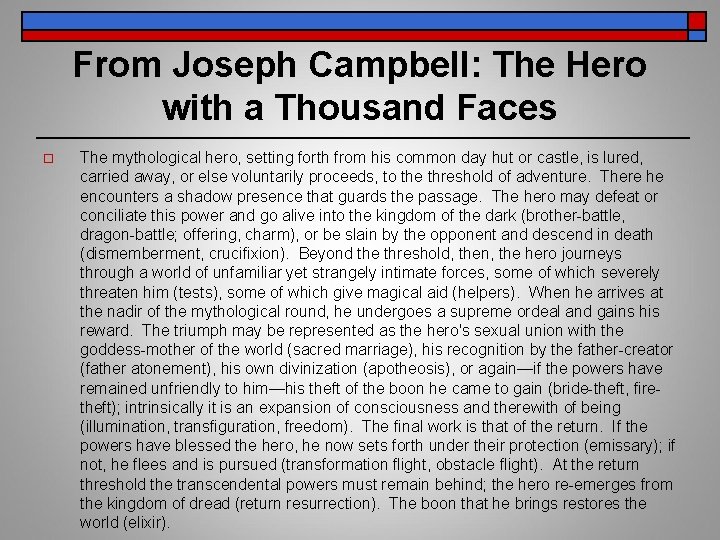 From Joseph Campbell: The Hero with a Thousand Faces o The mythological hero, setting