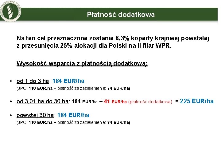 Płatność dodatkowa Na ten cel przeznaczone zostanie 8, 3% koperty krajowej powstałej z przesunięcia