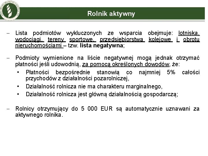 Rolnik aktywny - Lista podmiotów wykluczonych ze wsparcia obejmuje: lotniska, wodociągi, tereny sportowe, przedsiębiorstwa