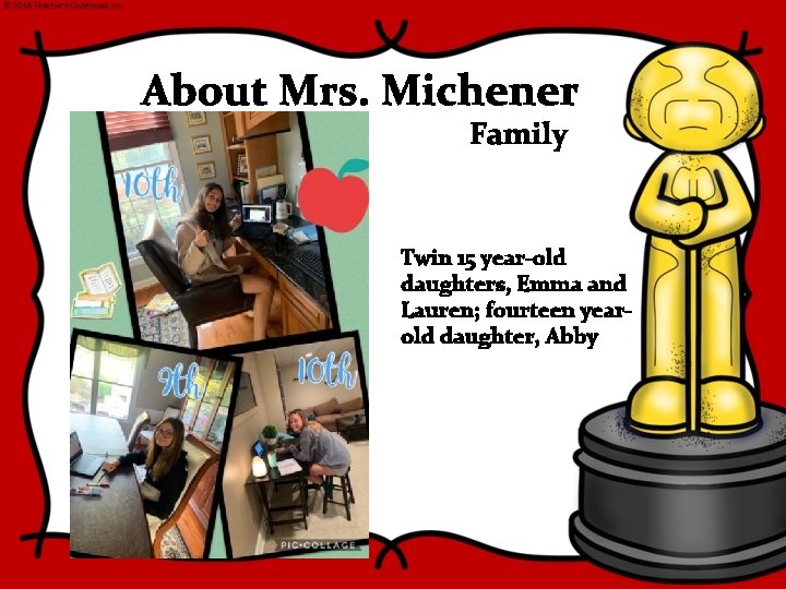 About Mrs. Michener Family Twin 15 year-old daughters, Emma and Lauren; fourteen yearold daughter, About Mrs. Michener Family Twin 15 year-old daughters, Emma and Lauren; fourteen yearold daughter,