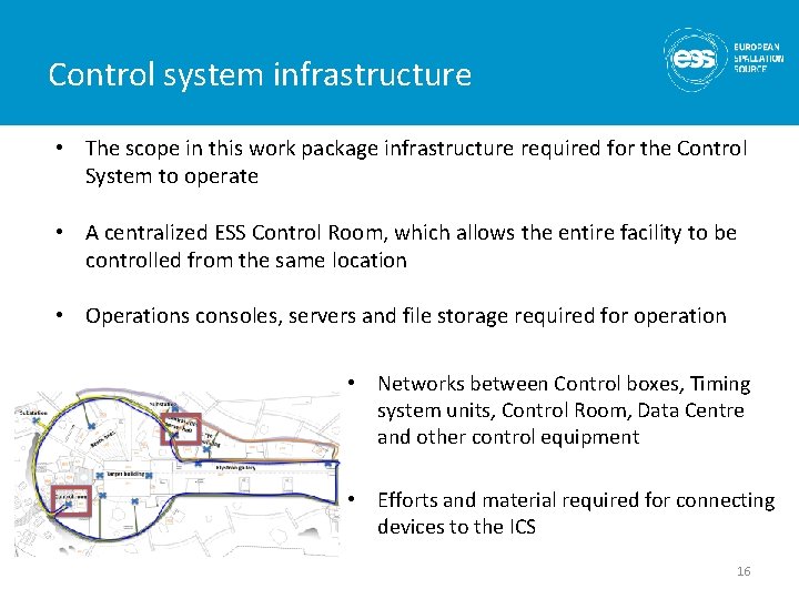 Control system infrastructure • The scope in this work package infrastructure required for the