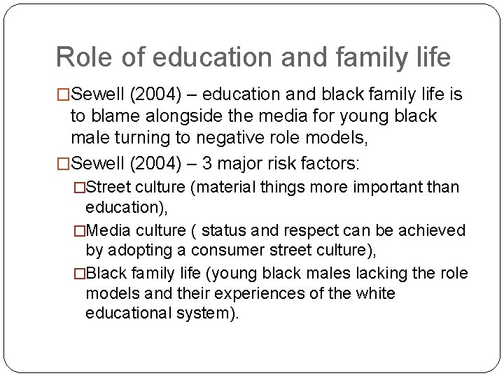 Role of education and family life �Sewell (2004) – education and black family life