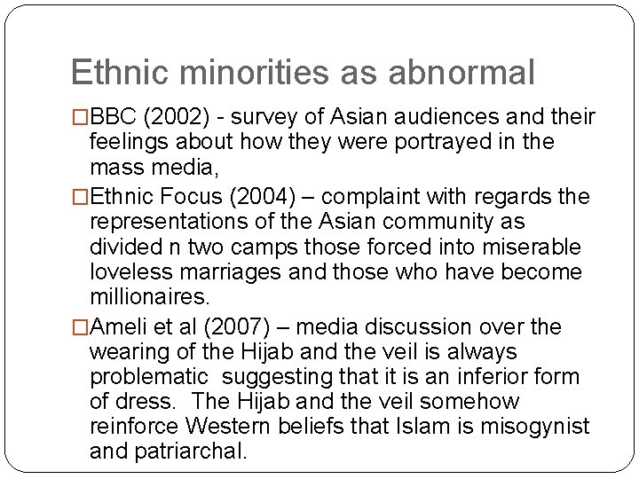 Ethnic minorities as abnormal �BBC (2002) - survey of Asian audiences and their feelings