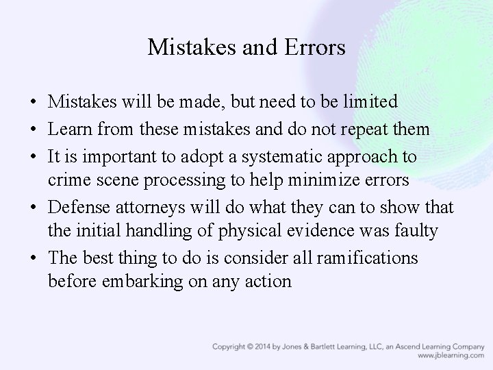 Mistakes and Errors • Mistakes will be made, but need to be limited •
