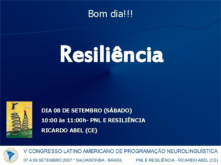 Bom dia!!! Resiliência DIA 08 DE SETEMBRO (SÁBADO) 10: 00 às 11: 00 h-