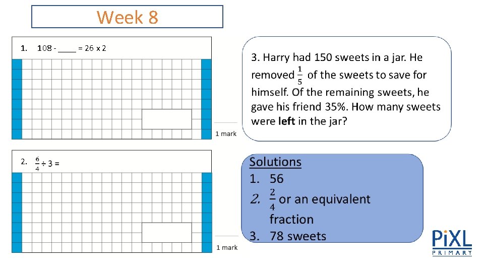 Week 8 1. 2. 108 - ____ = 26 x 2 Week 8 1. 2. 108 - ____ = 26 x 2