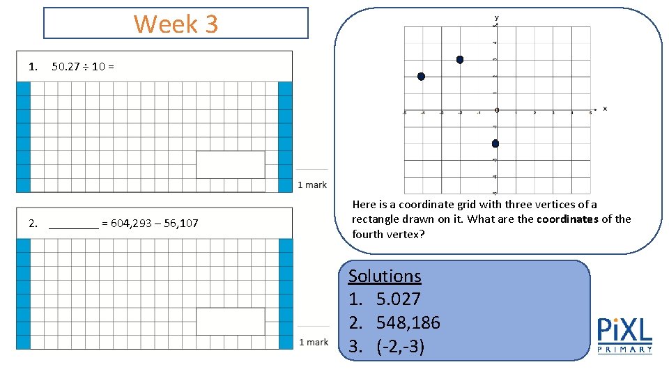 Week 3 1. 50. 27 ÷ 10 = 2. ____ = 604, 293 – Week 3 1. 50. 27 ÷ 10 = 2. ____ = 604, 293 –