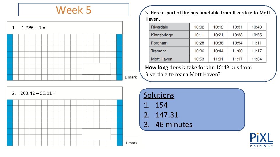 Week 5 1. 3. Here is part of the bus timetable from Riverdale to Week 5 1. 3. Here is part of the bus timetable from Riverdale to