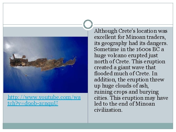 http: //www. youtube. com/wa tch? v=d 9 ob-zcnqu. U Although Crete’s location was excellent http: //www. youtube. com/wa tch? v=d 9 ob-zcnqu. U Although Crete’s location was excellent