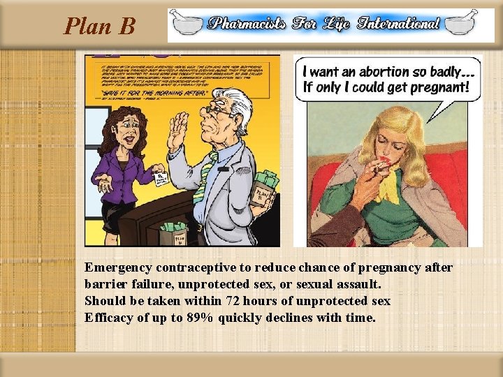 Plan B Emergency contraceptive to reduce chance of pregnancy after barrier failure, unprotected sex,