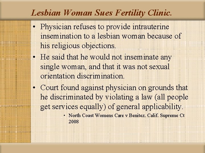 Lesbian Woman Sues Fertility Clinic. • Physician refuses to provide intrauterine insemination to a