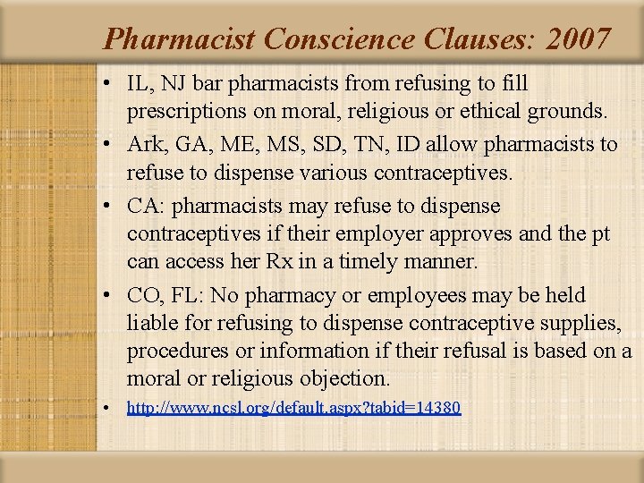 Pharmacist Conscience Clauses: 2007 • IL, NJ bar pharmacists from refusing to fill prescriptions