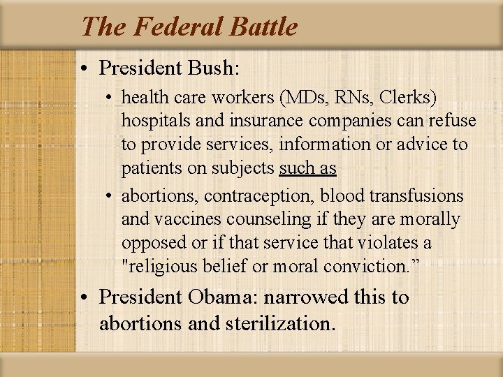 The Federal Battle • President Bush: • health care workers (MDs, RNs, Clerks) hospitals