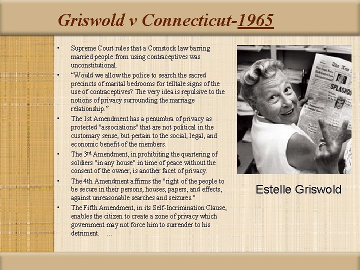 Griswold v Connecticut-1965 • • • Supreme Court rules that a Comstock law barring