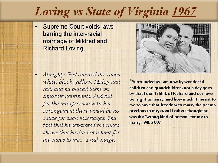 Loving vs State of Virginia 1967 • Supreme Court voids laws barring the inter-racial