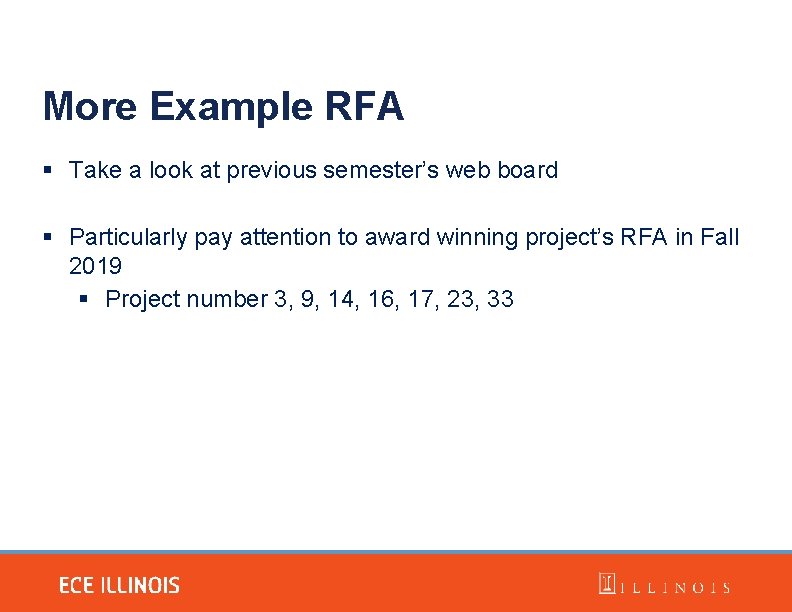 More Example RFA Take a look at previous semester’s web board Particularly pay attention