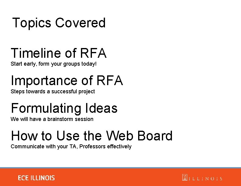 Topics Covered Timeline of RFA Start early, form your groups today! Importance of RFA