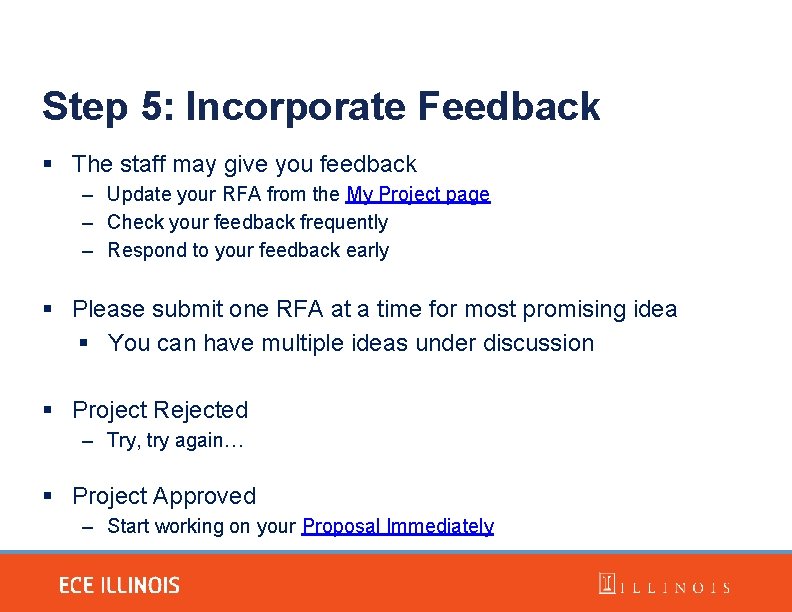 Step 5: Incorporate Feedback The staff may give you feedback – Update your RFA
