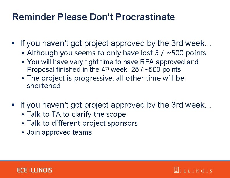 Reminder Please Don't Procrastinate If you haven’t got project approved by the 3 rd