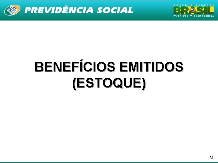 BENEFÍCIOS EMITIDOS (ESTOQUE) 23 