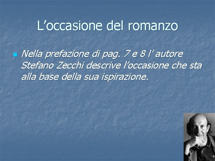 L’occasione del romanzo n Nella prefazione di pag. 7 e 8 l’ autore Stefano L’occasione del romanzo n Nella prefazione di pag. 7 e 8 l’ autore Stefano