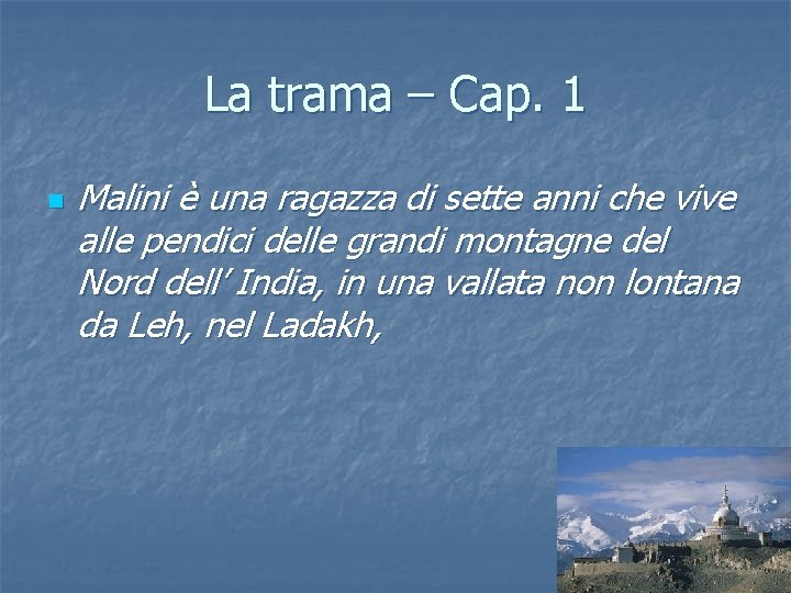 La trama – Cap. 1 n Malini è una ragazza di sette anni che La trama – Cap. 1 n Malini è una ragazza di sette anni che