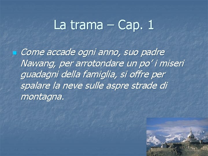 La trama – Cap. 1 n Come accade ogni anno, suo padre Nawang, per La trama – Cap. 1 n Come accade ogni anno, suo padre Nawang, per