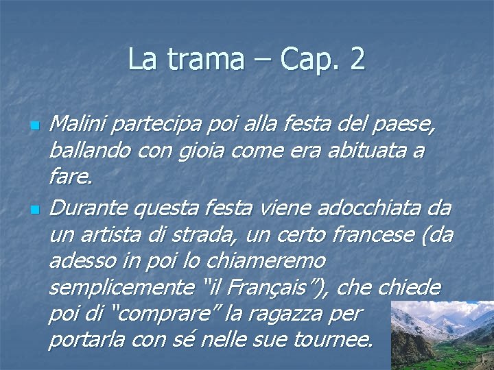 La trama – Cap. 2 n n Malini partecipa poi alla festa del paese, La trama – Cap. 2 n n Malini partecipa poi alla festa del paese,