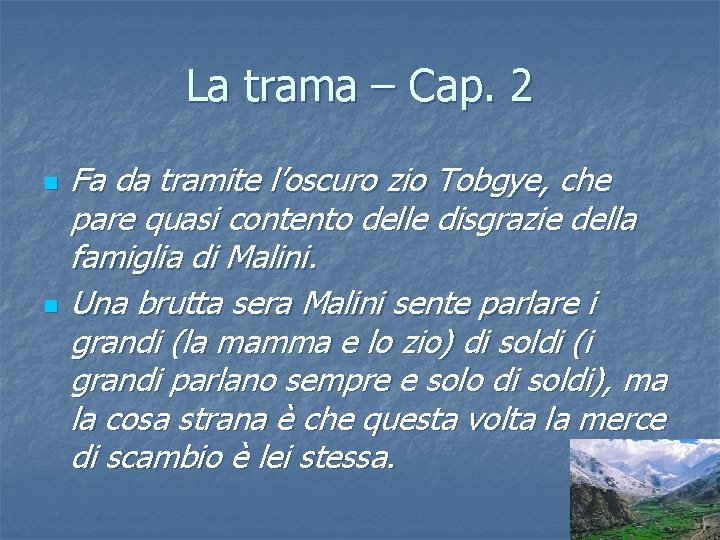 La trama – Cap. 2 n n Fa da tramite l’oscuro zio Tobgye, che La trama – Cap. 2 n n Fa da tramite l’oscuro zio Tobgye, che