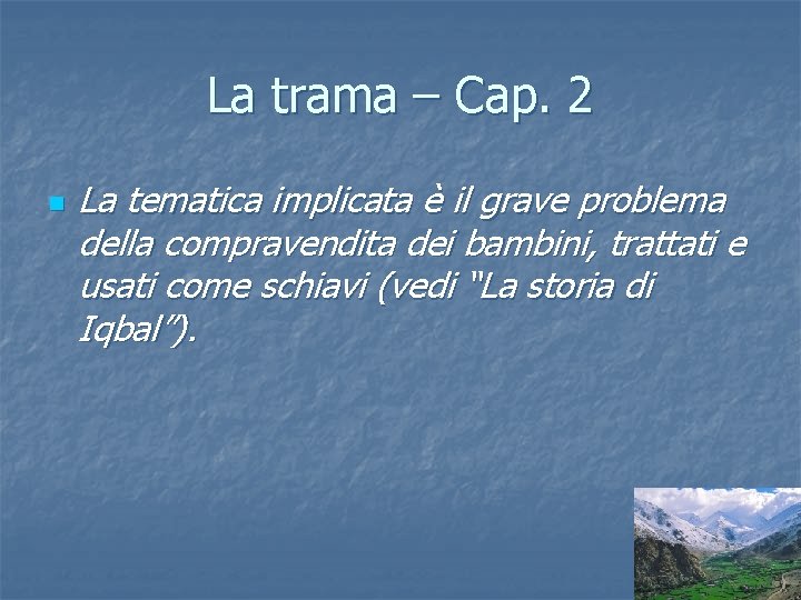 La trama – Cap. 2 n La tematica implicata è il grave problema della La trama – Cap. 2 n La tematica implicata è il grave problema della