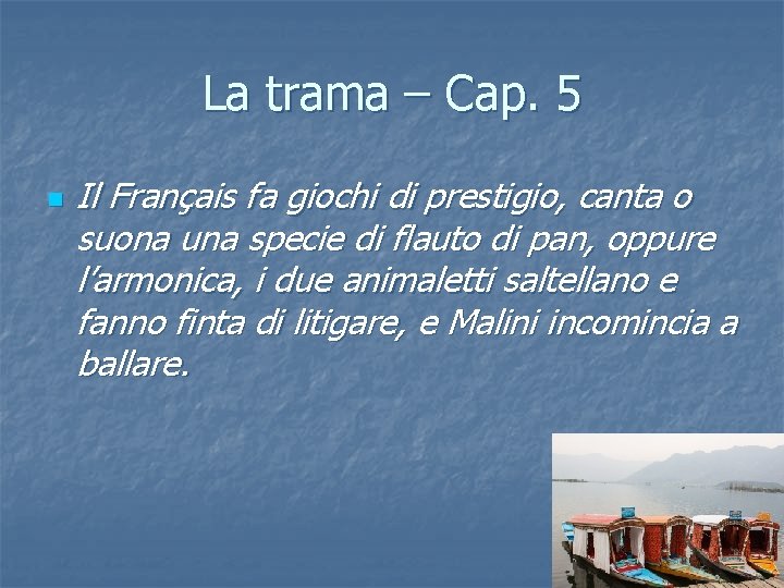La trama – Cap. 5 n Il Français fa giochi di prestigio, canta o La trama – Cap. 5 n Il Français fa giochi di prestigio, canta o